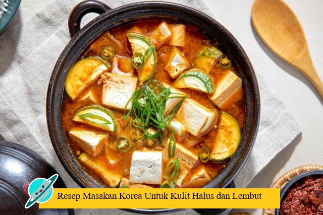 Resep Masakan Korea Untuk Kulit Halus dan Lembut